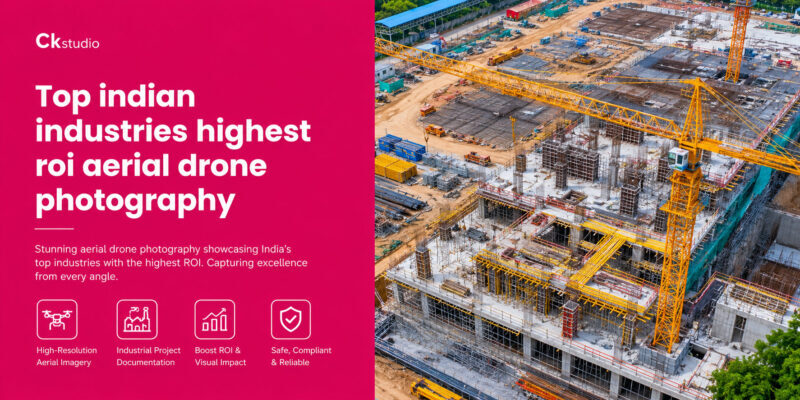 Top-down aerial drone view of a large industrial construction site in India featuring cranes, steel structures, material stockpiles, and project progress displayed in a professional split-banner design by Ckstudio.